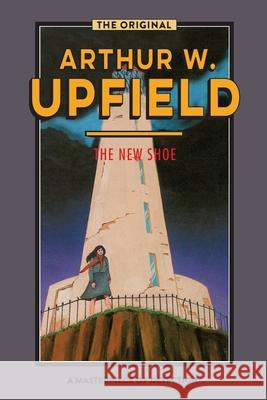 The New Shoe Arthur W. Upfield 9781922384089 ETT Imprint