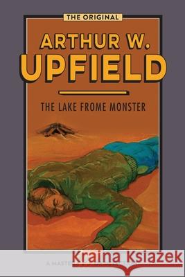 The Lake Frome Monster Arthur W. Upfield 9781922384270