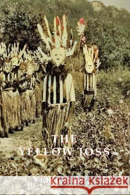 The Yellow Joss: Introduced by Tony Grey Ion Idriess 9781922384959 ETT Imprint