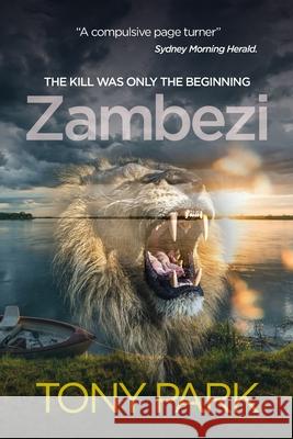 Zambezi Tony Park 9781922389145 Ingwe Publishing
