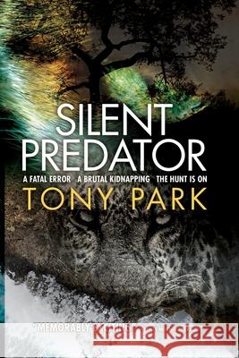 Silent Predator Tony Park 9781922389206 Ingwe Publishing