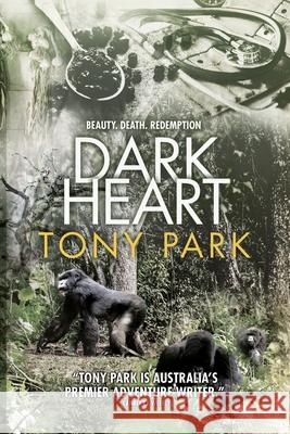 Dark Heart Tony Park 9781922389244 Ingwe Publishing