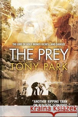 The Prey Tony Park 9781922389268 Ingwe Publishing