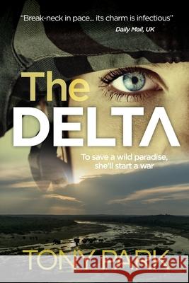 The Delta Tony Park 9781922389657 Ingwe Publishing