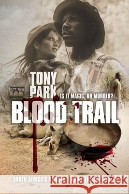 Blood Trail Tony Park 9781922389688 Ingwe Publishing
