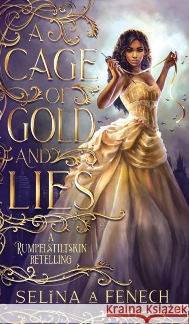 A Cage of Gold and Lies Selina A. Fenech 9781922390448 Fairies and Fantasy Pty Ltd