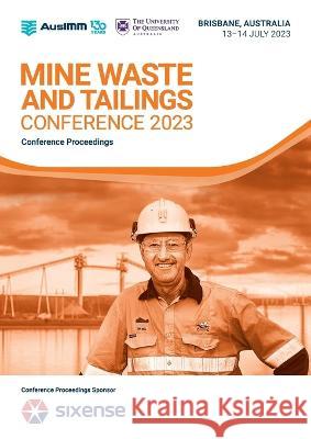 Mine Waste and Tailings Conference 2023 Ausimm   9781922395221 Ausimm