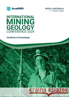International Mining Geology Conference 2024 Proceedings Ausimm 9781922395382 Ausimm