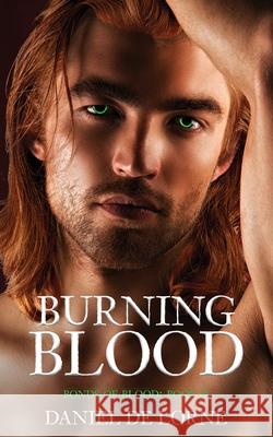 Burning Blood: Bonds of Blood: Book 2 Daniel d 9781922397034 Scarlo Media