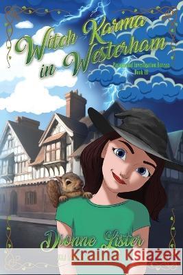 Witch Karma in Westerham: Paranormal Witch Cosy Mystery Dionne Lister   9781922407306 Dionne Lister