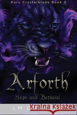 Arforth: Hope and Betrayal L M Quilliam 9781922409096 Vivid Publishing
