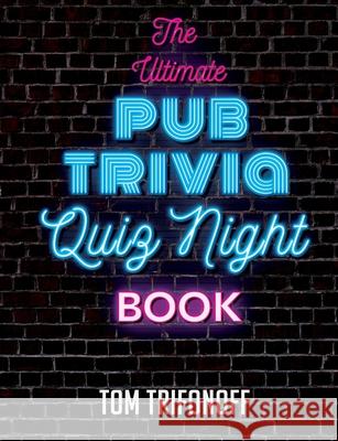The Ultimate Pub Trivia Quiz Night Book Tom Trifonoff 9781922409287 Vivid Publishing