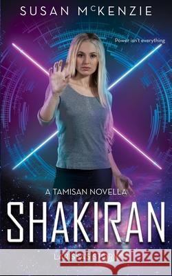 Shakiran: Larissa's Story Susan McKenzie 9781922413048