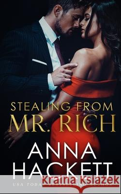 Stealing from Mr. Rich Anna Hackett 9781922414304 Anna Hackett