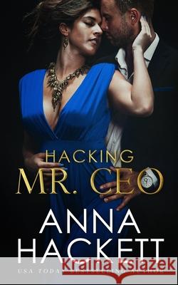 Hacking Mr. CEO Anna Hackett 9781922414342 Anna Hackett