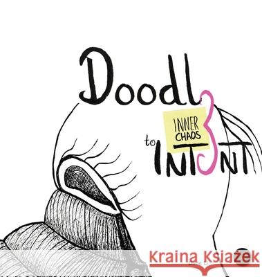 Doodle to Intent: Inner Chaos Dude LL Dude LL 9781922415059 Nooobooks