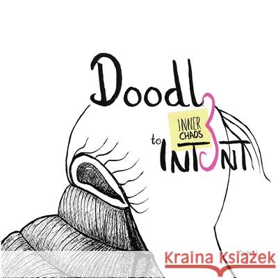 Doodle to Intent: Inner Chaos Dude LL, Dude LL 9781922415066 Nooobooks