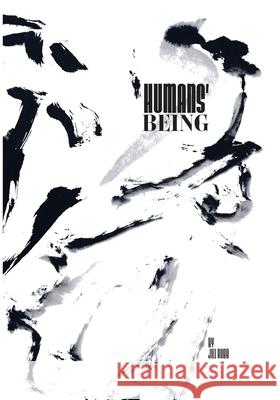 Humans' Being: A Sumi-E Art Story Jill Robb Jill Robb 9781922415196