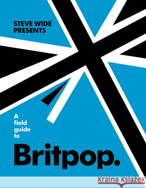 A Field Guide to Britpop Steve Wide 9781922417206