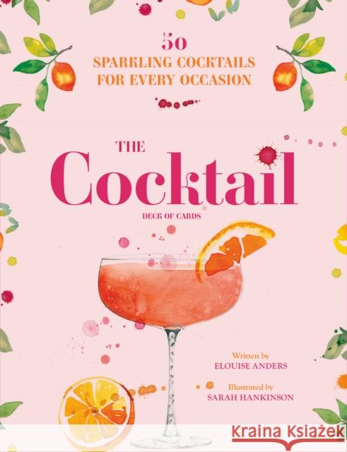 The Cocktail Deck of Cards: 50 Sparkling Cocktails for Every Occasion Elouise Anders Sarah Hankinson 9781922417459