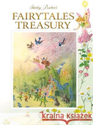 Fairytales Treasury: Fairyland and Wonderland Tales Shirley Barber 9781922418432 Brolly Books