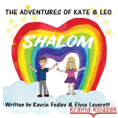 The Adventures of Kate & Leo Elyse Leverett Kaycie Fegley 9781922428219 As He Is T/A Seraph Creative
