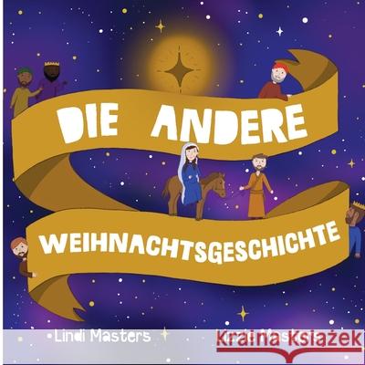 Die Andere Weihnachtsgeschichte Lindi Masters Lizzie Masters 9781922428301