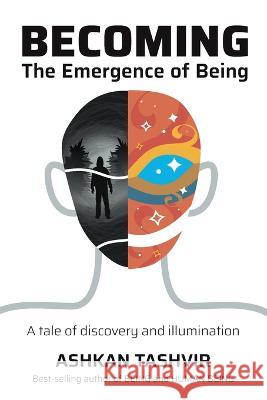 Becoming: The Emergence of Being Ashkan Tashvir   9781922433138 Engenesis Publications