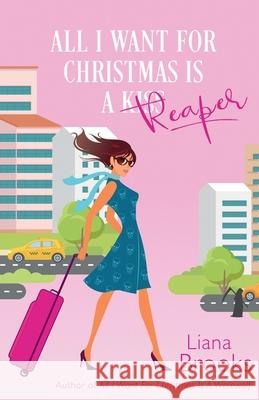 All I Want For Christmas Is A Reaper Liana Brooks 9781922434036 Inkprint Press