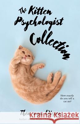 The Kitten Psychologist Collection Thea Va 9781922434128 Inkprint Press