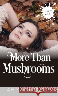 More Than Mushrooms Amy Laurens 9781922434319 Inkprint Press