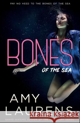 Bones Of The Sea Amy Laurens 9781922434371 Inkprint Press