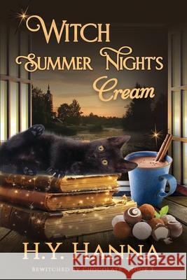 Witch Summer Night's Cream (LARGE PRINT): Bewitched By Chocolate Mysteries - Book 3 H. y. Hanna 9781922436139 H.Y. Hanna - Wisheart Press