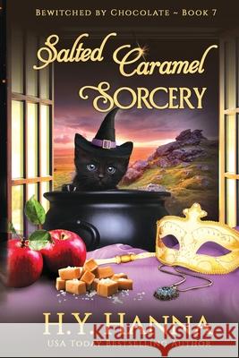 Salted Caramel Sorcery (LARGE PRINT): Bewitched By Chocolate Mysteries - Book 7 H. y. Hanna 9781922436443 H.Y. Hanna - Wisheart Press