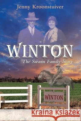 Winton: The Swann Family Story Jenny Kroonstuiver 9781922440280 Moshpit Publishing