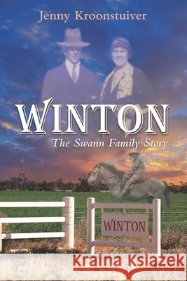 Winton: The Swann Family Story Jenny Kroonstuiver 9781922440358 Moshpit Publishing