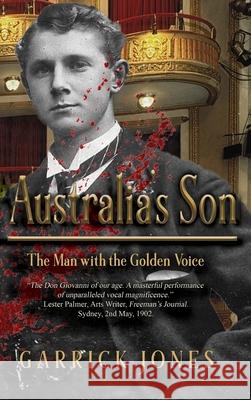 Australia's Son: The Man with the Golden Voice Garrick Jones 9781922440495