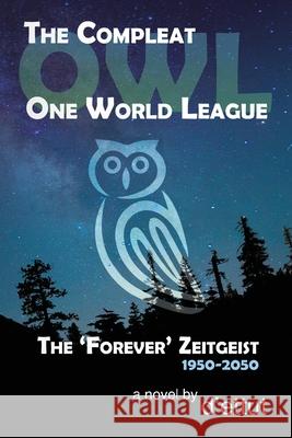 The Compleat OWL: The 'Forever' Zeitgeist 1950-2050 D'Ettut 9781922440914 Moshpit Publishing