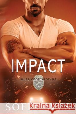 Impact: An Australian Police Romance Sofia Aves 9781922448194 Little Quail Press