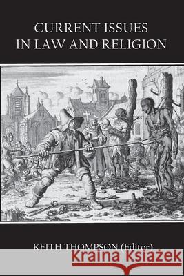 Current Issues in Law and Religion Keith Thompson 9781922449450