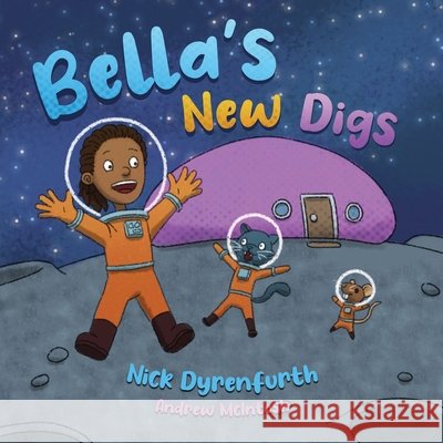 Bella's New Digs Nick Dyrenfurth, Andrew McIntosh 9781922449610