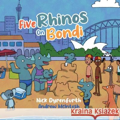 Five Rhinos on Bondi Nick Dyrenfurth, Andrew McIntosh 9781922449696 Connor Court Publishing Pty Ltd