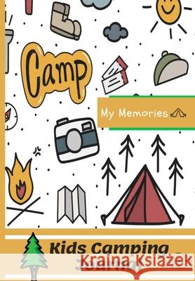 Kids Camping Journal: The Perfect Kids Camping Journal/Diary for Travel The Life Graduate Publishing Group 9781922453150 Life Graduate Publishing Group