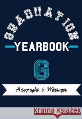 School Yearbook: Capture the Special Moments of School, Graduation and College The Life Graduate Publishin 9781922453181 Life Graduate Publishing Group