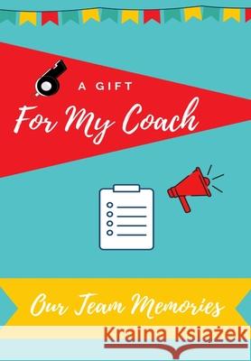 For My Coach: Journal memories to Gift to Your Coach Petal Publishing Co 9781922453655 Peta Nelson