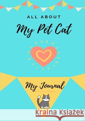 About My Pet Cat: My Pet Journal Petal Publishing Co 9781922453914 Petal Publishing Co.