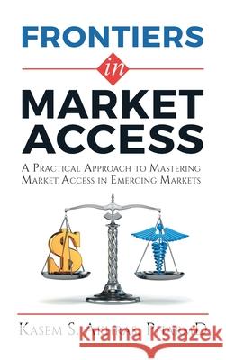 Frontiers in Market Access Kasem Akhras 9781922456342 Passionpreneur Publishing