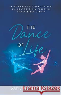 The Dance of Life Sandra Martinho 9781922456922