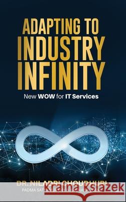 Adapting to Industry Infinity Dr Niladri Choudhuri, Padma Satyamurthy, Archana Joshi 9781922456977