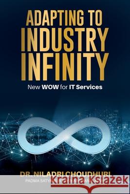 Adapting to Industry Infinity Niladri Choudhuri Padma Satyamurthy Archana Joshi 9781922456984